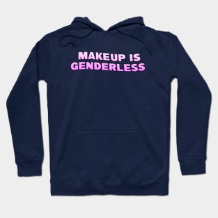 Make Up Is Genderless Hoodie